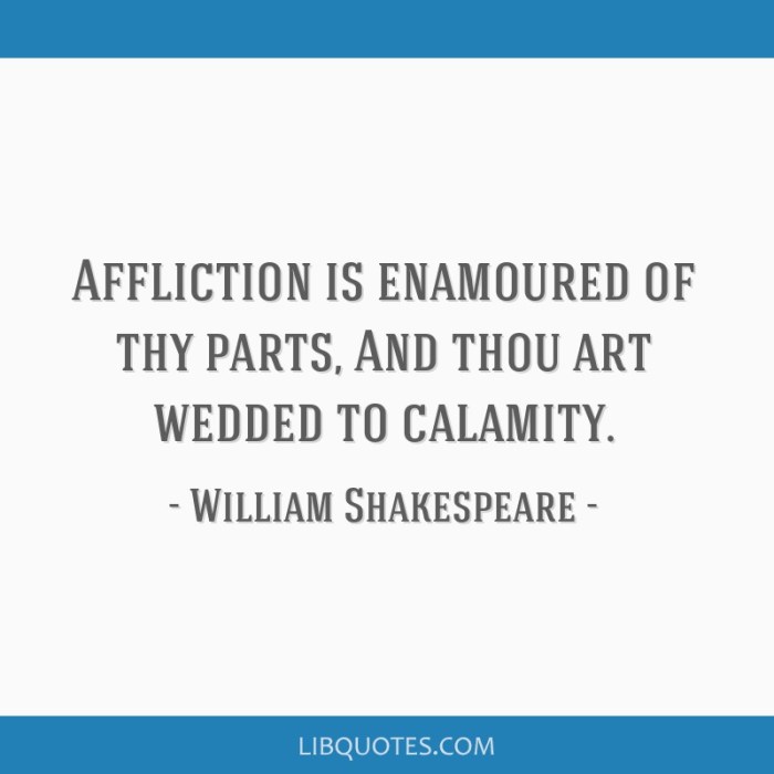 Affliction is enamored of thy parts